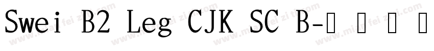 Swei B2 Leg CJK SC B字体转换
